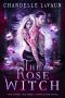 [The Coven saga 01] • The Rose Witch (The Coven · Old Magic Stand-Alone Novel Book 1)